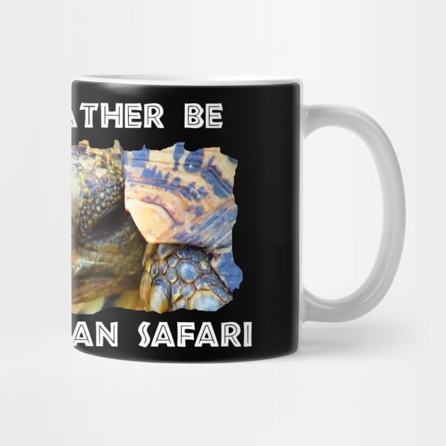 I Would Rather Be On An African Safari Leopard Tortoise by PathblazerStudios